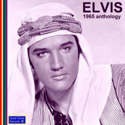 Elvis Presley : 1965 Anthology